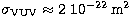 $\sigma_{\rm VUV}\approx 
2\ 10^{-22}\,{\rm m}^{2}$