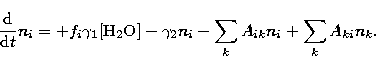 \begin{displaymath}
\frac{{\rm d}}{{\rm d}t}n_i=+f_i\gamma_1 {\rm [H_2O]} - \gamma_2 n_i -\sum\limits_{k} A_{ik} 
n_i+\sum\limits_{k} A_{ki} n_k.\end{displaymath}