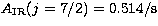 $A_{\rm IR}(j=7/2)=0.514/{\rm s}$