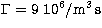 $\Gamma=\rm 9\ 10^6/m^3\,s$