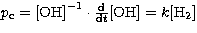 $p_{\rm c}={\rm [OH]}^{-1}\cdot 
\frac{{\rm d}}{{\rm d}t}{\rm [OH]}=k[\rm H_2]$