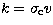 $k=\sigma_{\rm c} v$