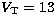 $V_{\rm T}=13$