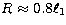 $R\approx 0.8\ell_1$