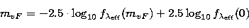 \begin{displaymath}
m_{vF}=-2.5 \cdot
\log_{10}f_{\lambda_{\rm eff}}(m_{vF})+2.5
\log_{10}f_{\lambda_{\rm eff}}(0) \end{displaymath}