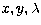 $x,y, \lambda$