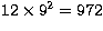 $12 \times 9^2 = 972$