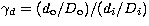 $\gamma_{d}=(d_{\rm o}/D_{\rm o})/(d_i/D_i)$