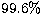 $99.6\%$