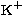$\mbox{K}^+$