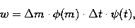 \begin{displaymath}
w = \Delta m \cdot \phi(m) \cdot \Delta t \cdot \psi(t),\end{displaymath}