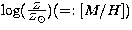 $\log(\frac{Z}{Z_\odot}) (=: [M/H])$