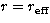 $r = r_{\rm eff}$