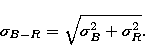 \begin{eqnarray}
\sigma_{B-R} = \sqrt{\sigma_{B}^2 + \sigma_{R}^2}.\end{eqnarray}