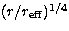 $(r / r_{\rm eff})^{1/4}$