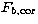 $F_{ b,\rm cor}$
