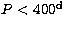 $P<400^{\rm d}$