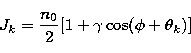 \begin{displaymath}
J_{k} = \frac{n_{0}}{2} [1+\gamma\cos(\phi + \theta_{k})]\end{displaymath}