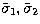 $\tilde \sigma_1, \tilde \sigma_2$