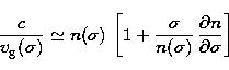 \begin{displaymath}
\frac{c}{v_\mathrm{g}(\sigma)} \simeq n(\sigma)\,\left[1 + \...
 ...\sigma}{n(\sigma)}\,
\frac{\partial n}{\partial \sigma}\right] \end{displaymath}