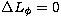 $\Delta L_{\phi}=0$
