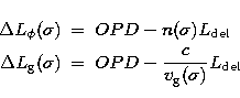 \begin{eqnarray}
\Delta L_{\phi}(\sigma) & = & OPD - n(\sigma) L_\mathrm{del}
\\...
...(\sigma) & = & OPD - \frac{c}{v_\mathrm{g}(\sigma)}
L_\mathrm{del}\end{eqnarray}