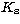 $K_\mathrm{s}$