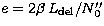 $e = 2\beta \, L_\mathrm{del}/N''_{0}$