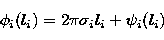 \begin{displaymath}
\phi_{i}(l_{i}) = 2\pi\sigma_{i}l_{i} + \psi_{i}(l_{i}) \end{displaymath}