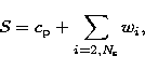 \begin{displaymath}
S = c_{\rm p} + \sum_{i=2,N_{\rm s}} w_i,\end{displaymath}