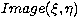 $Image(\xi,\eta)$