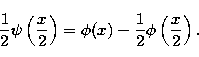 \begin{displaymath}
\frac{1}{2}\psi\left(\frac{x}{2}\right) 
= \phi(x) - 
\frac{1}{2}\phi\left(\frac{x}{2}\right).\end{displaymath}