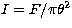 $I=F/\pi \theta^2$