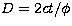 ${D}={2ct}/{\rm
{\phi}}$