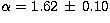 $\alpha=1.62\,\pm\, 0.10$