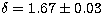 $\delta = 1.67\pm 0.03$