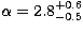 $\alpha=2.8^{+0.6}_{-0.5}$