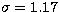 $\sigma=1.17$