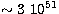 $\sim 3 \ 10^{51}$