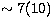$\sim 7(10)$