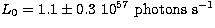 $L_{0}
= 1.1 \pm 0.3 \ 10^{57}\ {\rm photons} \ {\rm s}^{-1}$