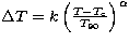 $\Delta T=k
\left(\frac{T-T_{\rm c}}{T_{90}}\right )^{\alpha}$