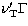 $\nu_{\rm T}^\prime\Gamma$