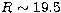 $R \sim 19.5$