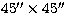 $45\hbox{$^{\prime\prime}$}\times45\hbox{$^{\prime\prime}$}$