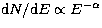 ${\rm d}N/{\rm d}E \propto E^{-\alpha}$