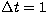 $\Delta t=1$