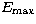 $E_{\rm max}$
