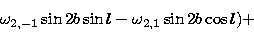 \begin{displaymath}
\omega_{2,-1} \sin 2b \sin l
- \omega_{2,1} \sin 2b \cos l) + \end{displaymath}