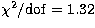 $\chi^2/{\rm dof}=1.32$